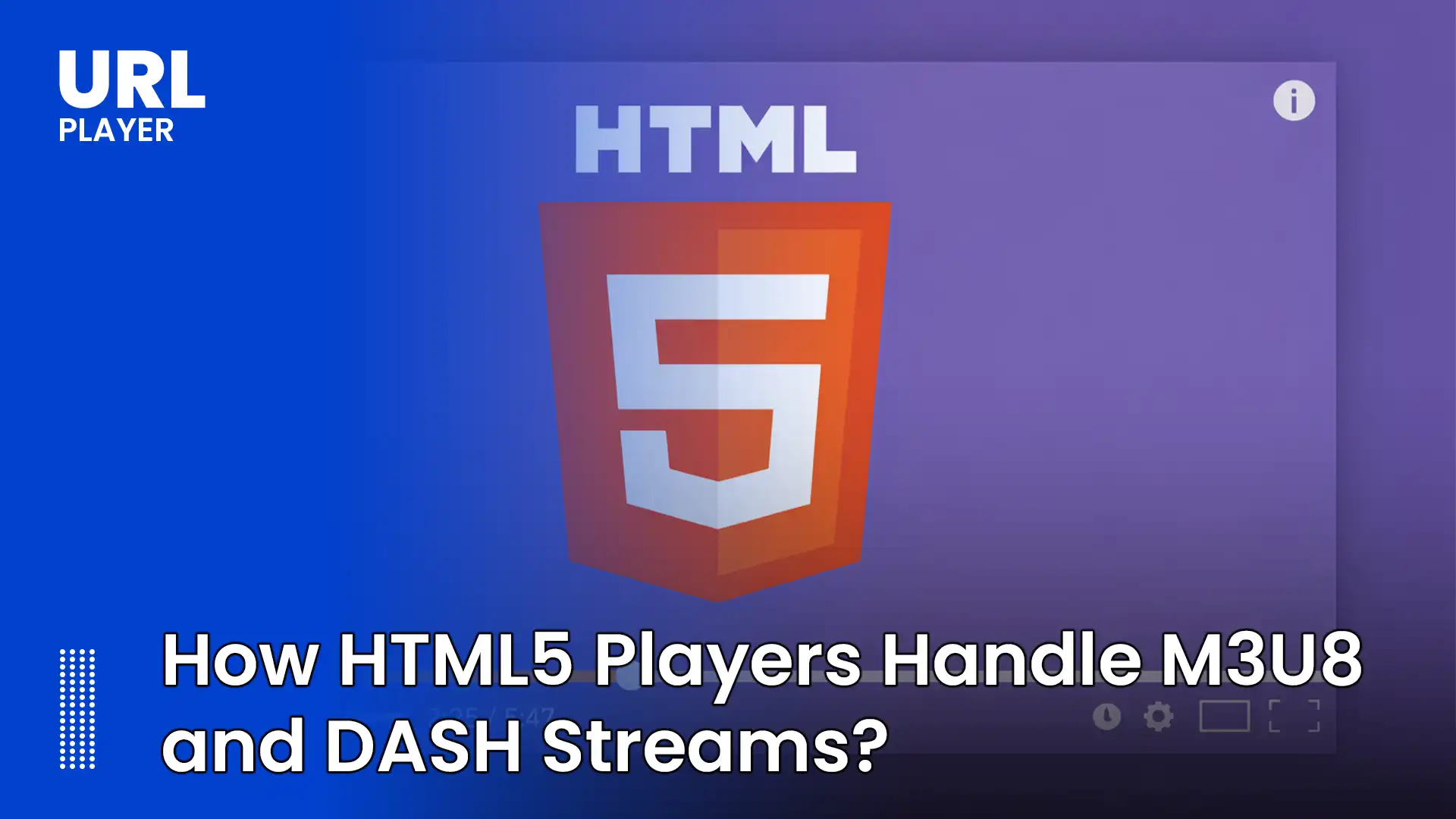 How HTML5 Players Handle M3U8 and DASH Streams? (Complete Technical Guide – 2026)
