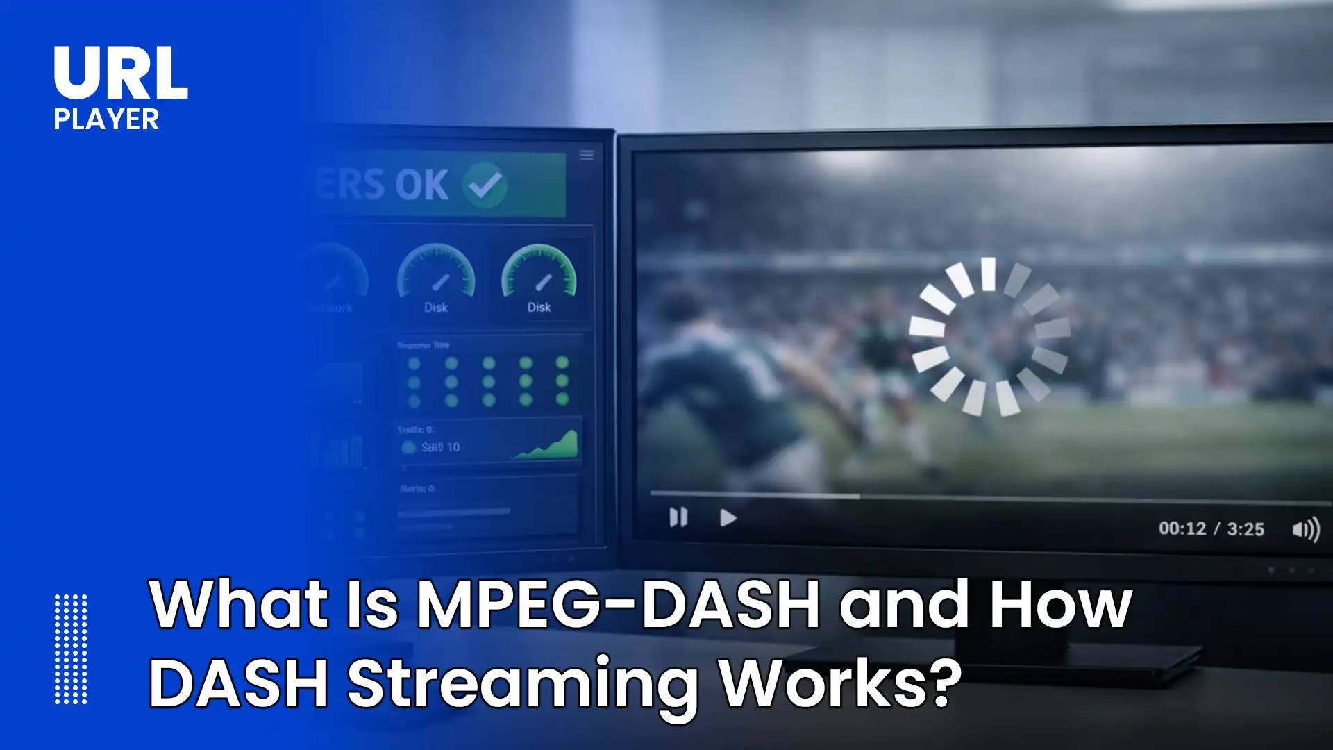 What Is MPEG-DASH and How DASH Streaming Works?