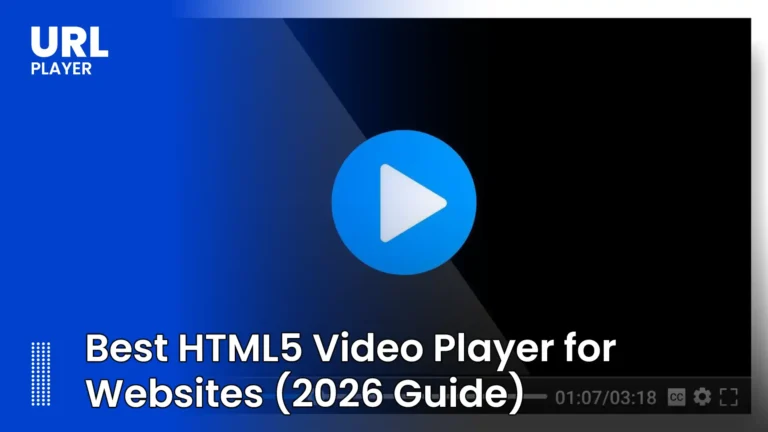 Best HTML5 Video Player for Websites (2026 Guide)