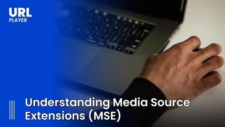 Understanding Media Source Extensions (MSE) in Modern Browsers (2026 Guide)