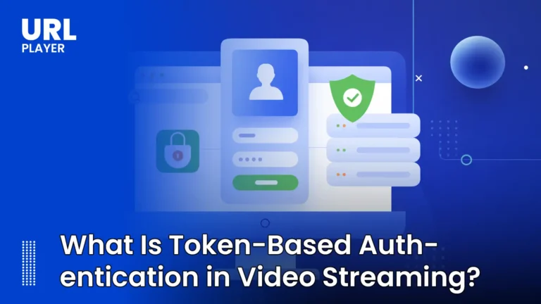 What Is Token-Based Authentication in Video Streaming