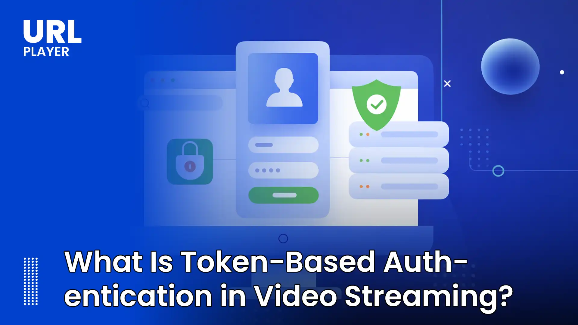 What Is Token-Based Authentication in Video Streaming
